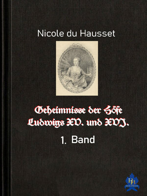 cover image of Geheimnisse der Höfe Ludwigs XV. und XVI.--1. Band